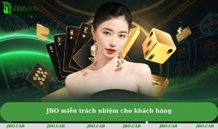 jbo mien trach nhiem cho khach hang JBO miễn trách nhiệm cho khách hàng