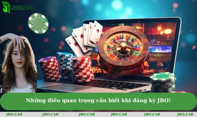 nhung dieu quan trong can biet khi dang ky jbo Những điều quan trọng cần biết khi đăng ký JBO