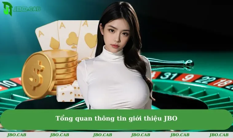 tong quan thong tin gioi thieu jbo Tổng quan thông tin giới thiệu JBO