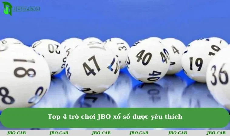 xo so jbo top 4 tro duoc yeu thich Top 4 trò chơi JBO xổ số được yêu thích